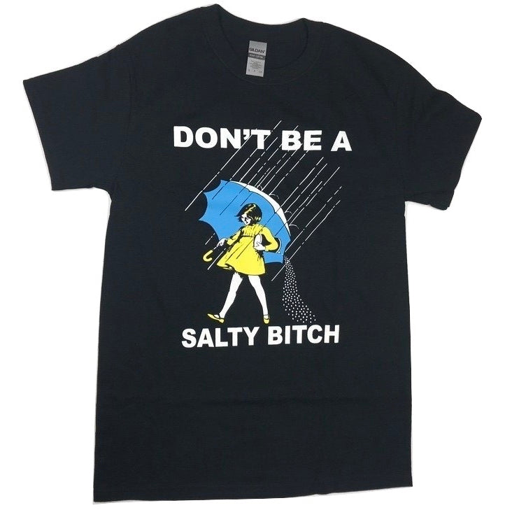 Dont Be A Salty - T Shirt - Black