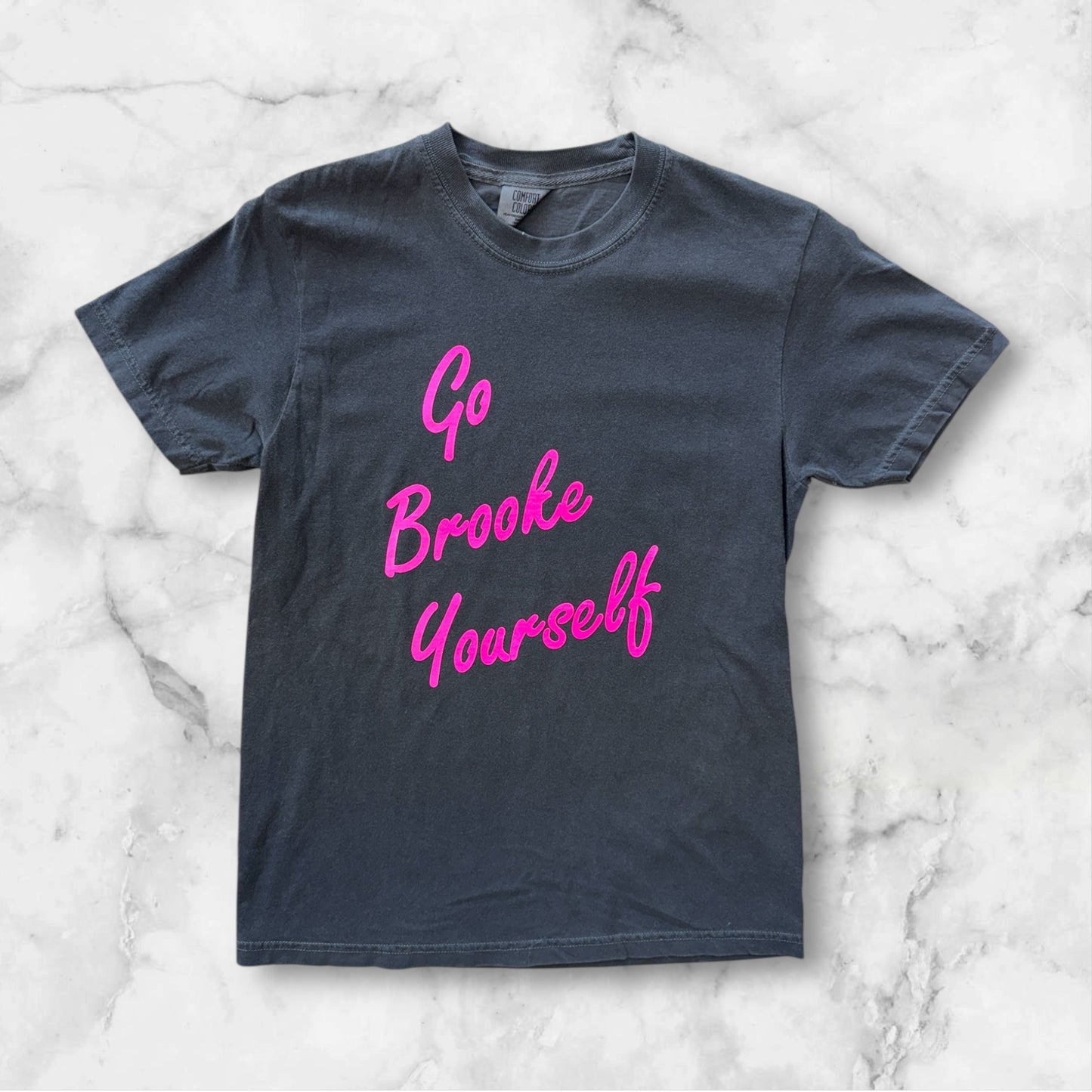 Go Brooke Yourself Script  One Tree Hill - T Shirt -Comfort Color ( Pepper )