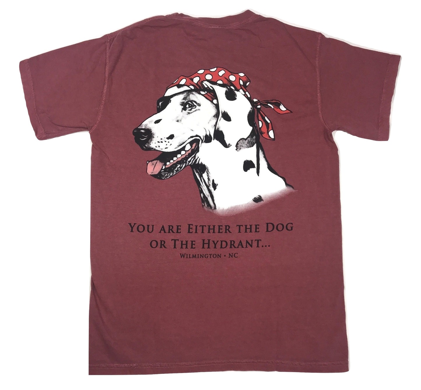 You Are Either The Dog or The Hydrant  - Sea Dog T Shirt - Brick